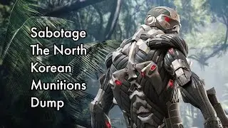 Crysis Remastered Sabotage The North Korean Munitions Dump
