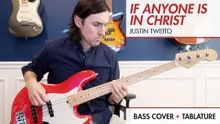 If Anyone Is In Christ | Justin Tweito (Bass Cover & Tablature)