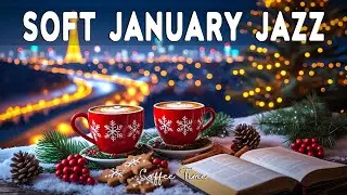 Soft January Jazz ☕❄️ Gentle Winter Jazz & Bossa Nova Background Music for Study & Work