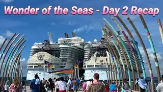 Royal Caribbean Wonder of the Seas | Day 2 Review