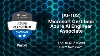 AI-102 Real Exam Questions & Answers | Microsoft Certification Part-8