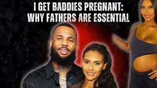 The Game Says: I Impregnate Beautiful Women! Why Fathers Are Crucial