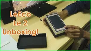 LeEco Le 2 Unboxing & Initial Impressions! [Retail Unit from LeMall.com]