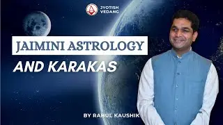 Jaimini Class 1: Jaimini Astrology and Karakas | Rahul Kaushik