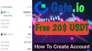 Earn Up To 20$ USDT || How To Create Gate.io Account || IT Earning