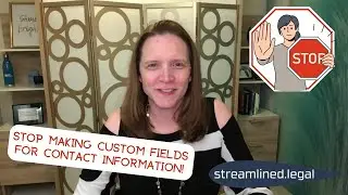 Stop Making Custom Fields for Contact Information! #streamlinedlegal