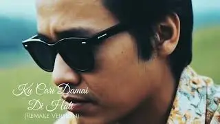 (Remake Version Cover) ORIGINAL ARTIST : GINGERBREAD - KU CARI DAMAI DI HATI