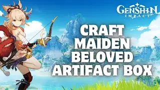 How to Craft Maiden Beloved Artifact Box in Genshin Impact 2024?