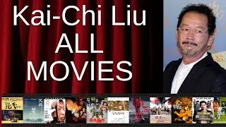 ALL Kai-Chi Liu Movies Ranked by Score (Critics + Fans)