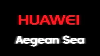Aegean Sea - Huawei 2017 Alarm