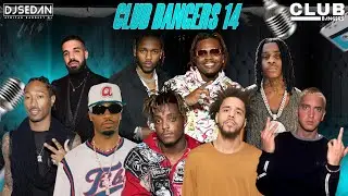 Club Bangers 14 | DJ Sedan & J.Cole, Juicy WRLD, Future, Metro Boomin, Eminem, Drake, Rod Wave