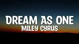 Miley Cyrus - Dream As One (Lyrics) - from Avatar: Fire and Ash
