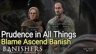 Prudence in All Things Choices: Blame vs Ascend vs Banish - Banishers Ghosts of New Eden