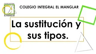 La sustitución gramatical y sus tipos.