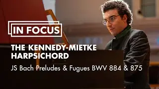 In Focus: The Kennedy-Mietke Harpsichord