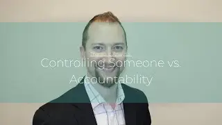 Controlling Someone vs Accountability