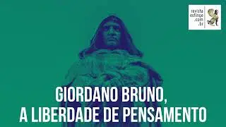 Giordano Bruno, a liberdade de pensamento