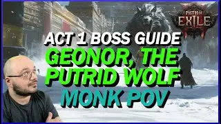 Path Of Exile 2 - Geonor, The Putrid Wolf Guide Act 1 Boss - A Monk Point of View!