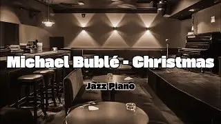 Michael Bubl&eacute; - Christmas Hits (Lounge Jazz Piano Cover) | Piano Magic