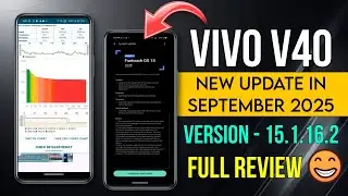 Vivo V40 New Update in September 2025 | Vivo V40 15.1.16.2 Update Review | Vivo V40 Battery Problem