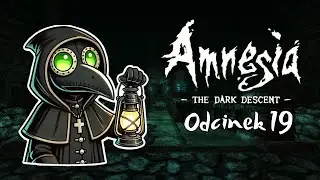 KOSMICZNY HORROR - Amnesia: The Dark Descent #19 [HORRORKY]