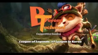 Beyond Technical: League in Korea