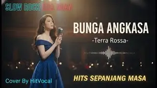 BUNGA ANGKASA - TERRA ROSSA - Cover By HitVocal - Viral