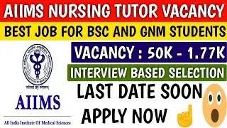 Aiims tutor vacancy 2022 | nursing tutor vacancy 2022 | nursing clinical instructor  vacancy 2022 |