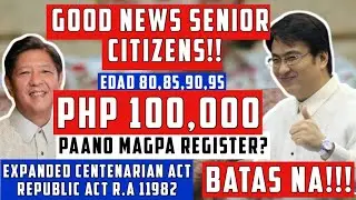 GOOD NEWS SENIOR CITIZENS! EXPANDED CENTENARIAN ACT RA 11982. BATAS NA!!