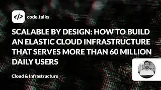 code.talks 2023 - Scalable by Design: How to Build an Elastic Cloud Infrastructure...