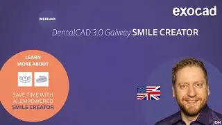 exocad Smile Creator 2021 WEBINAR - DentalCAD 3.0 Galway AI-Empowered Smile Creator