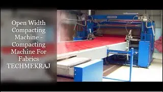 Open Width Compacting Machine -Compacting Machine For Fabrics #techmekraj #compactor #textile #lafer