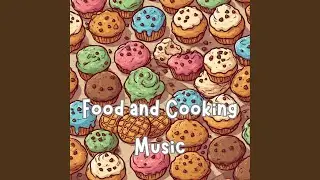 Upbeat Cooking Songs &ndash; Energetic Music for Kitchen Vibes