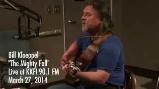 Bill Kloeppel - The Mighty Fall - KKFI 90.1 FM Band Auction Showcase