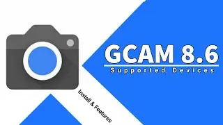 How To Install GCAM 8.6 Redmi, POCO Any Xiaomi | GCAM 8.6 Features | Dot SM