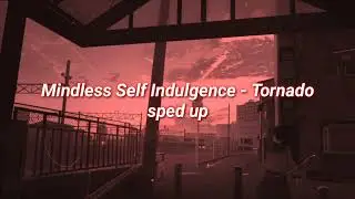 Mindless Self Indulgence - Tornado (sped up)