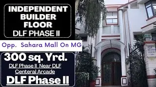 Builder Floor 300 square yards in DLF Phase 2 On MG Road opposite Sahara Mall in Gurgaon