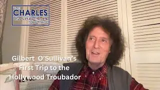 Gilbert O'Sullivan's First Trip to the Hollywood Troubador