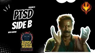 இது Trauma இல்ல, இது Survival Story - PTSD Side B | Summa Pesitu Iruken Mama | The Mind Palace