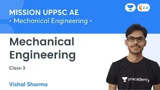 MISSION UPPSC AE | MECHANICAL ENGINEERING | Vishal Sharma