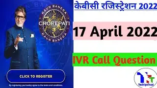 17 April KBC Ivr Call Question/KBC TODAY Ivr Call /S14/kbc RegistrationQuestion/kbc14/Techtipstrust