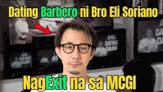😱 Dating BARBERO ni Bro. Eli Soriano NagExit na sa MCGI 💔
