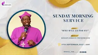 WHO WILL GO FOR US ? | Bishop Johnson Twinomujuni | 17/09/2023