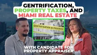 Gentrification, Property Taxes, and Miami Real Estate