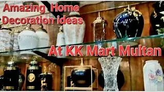 Amazing decoration Ideas/A Visit to KK Mart  Multan/Worth Visiting Place in Multan