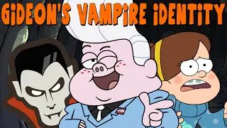 Gravity Falls: Gideon's Vampire Identity - Secrets & Theories