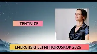 Energijski LETNI HOROSKOP 2026 - TEHTNICE ✨