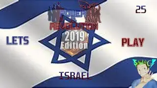Lets Play Geo Political Simulator 4 Power and Revolution 2019 Israel Redux Ep 25