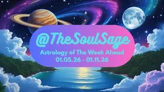 Astrology of the Week AheadL 01.05.26 - 01.11.26