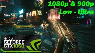 GTX 1060 3 GB | Cyberpunk 2077 Patch 1.31 - 1080p, 900p - Low & Ultra